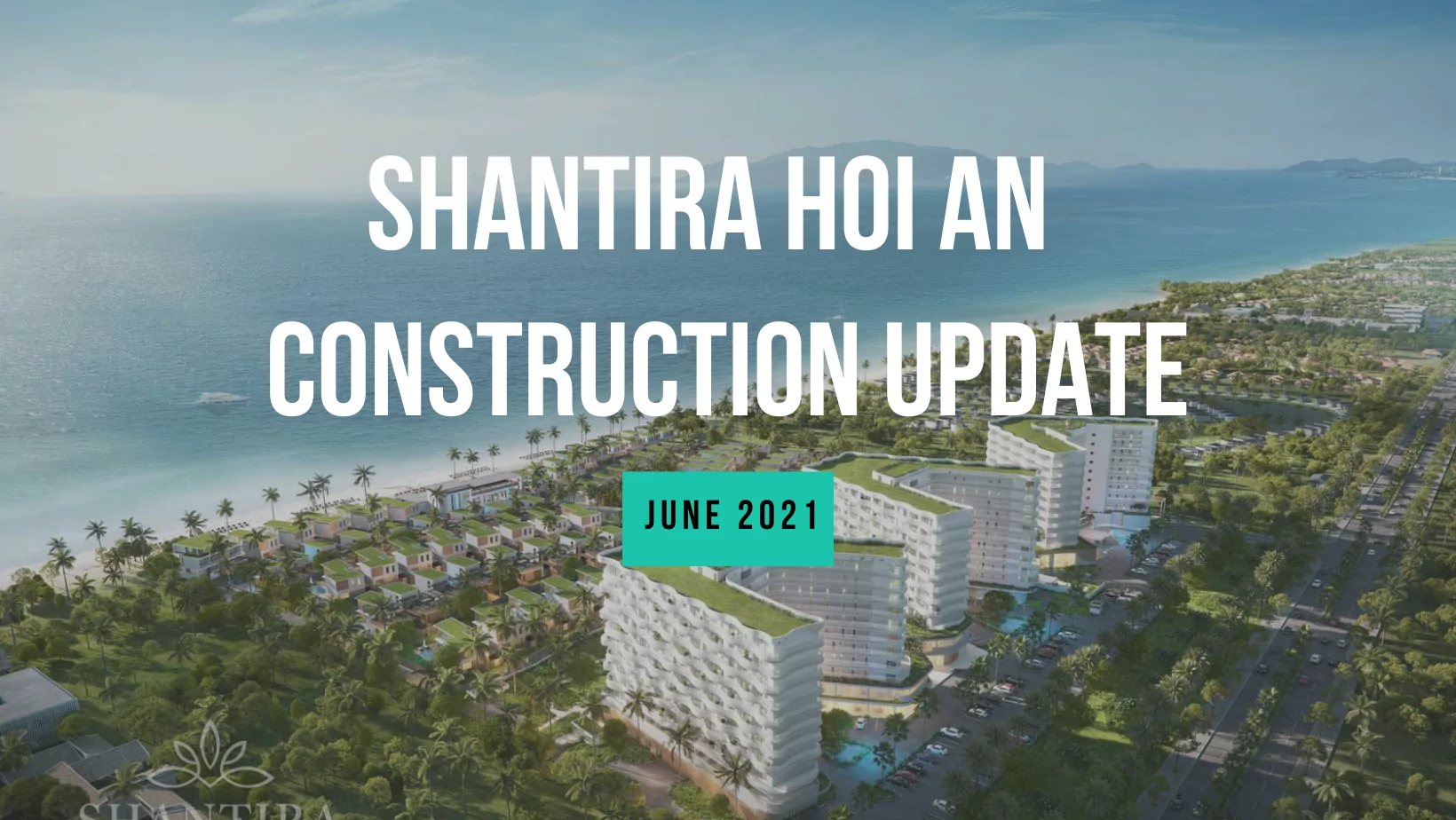 Shantira Beach Resort & Spa Hoi An Construction Update 2021