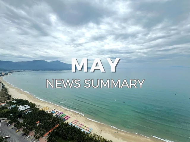 MAY 2025 CENTRAL VIETNAM REAL ESTATE NEWS SUMMARY