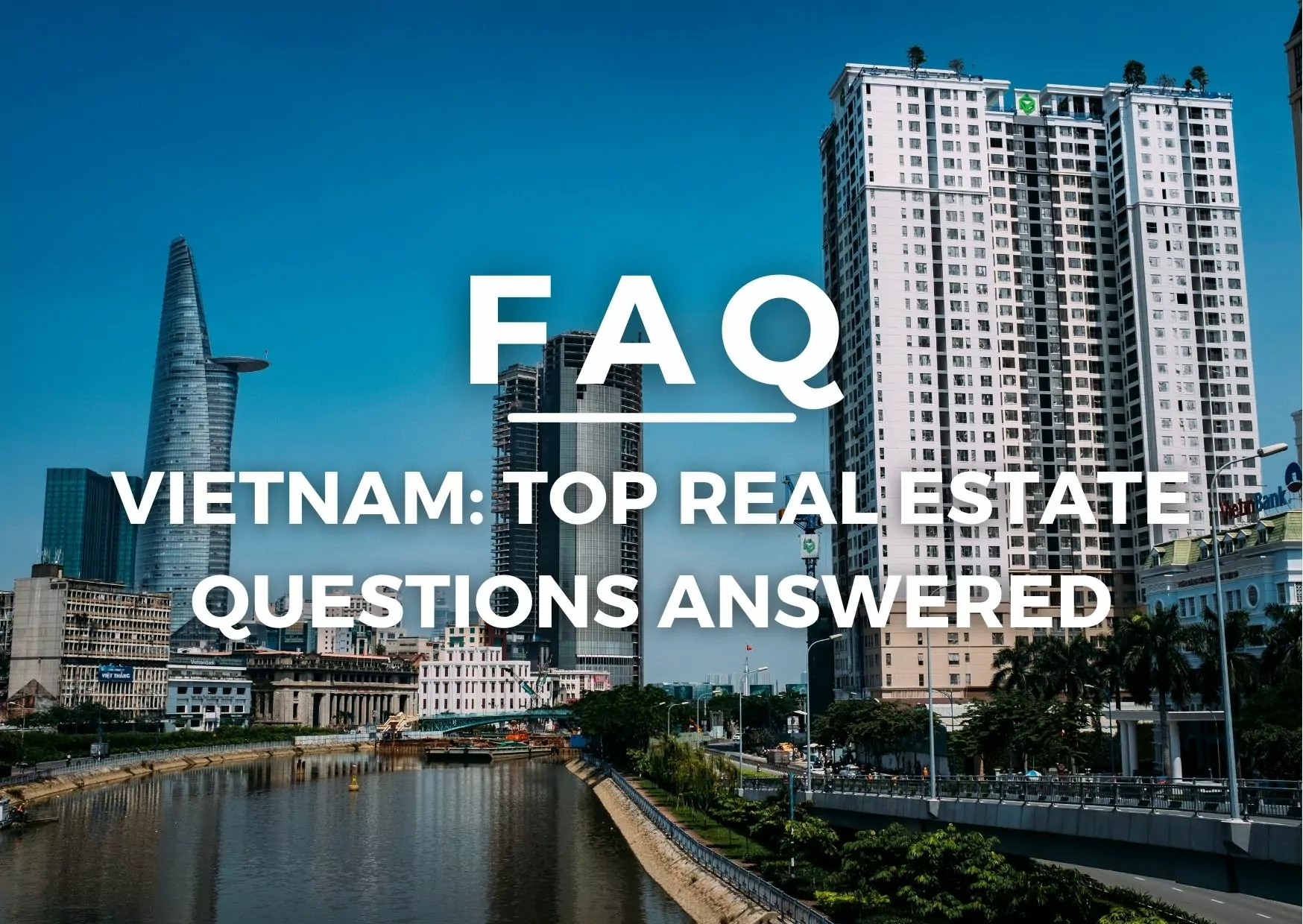 VIETNAM: Top Real Estate Questions Answered