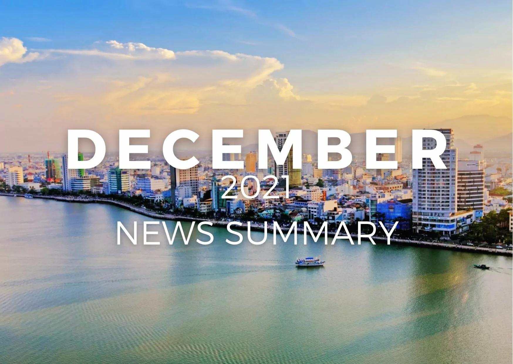 DECEMBER 2021 CENTRAL VIETNAM REAL ESTATE NEWS SUMMARY